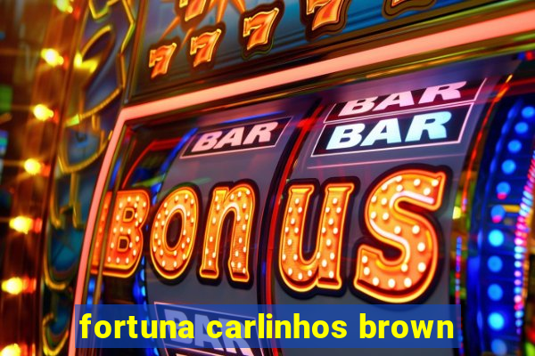 fortuna carlinhos brown